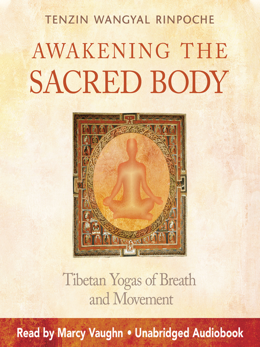 Title details for Awakening the Sacred Body by Tenzin Wangyal Rinpoche - Wait list